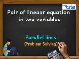Pair Of Linear Equations In Two Variables - Parallel Lines - PS Video By Lets Tute Pair Of Linear Equations In Two Variables - Parallel Lines - PS Video By Lets Tute