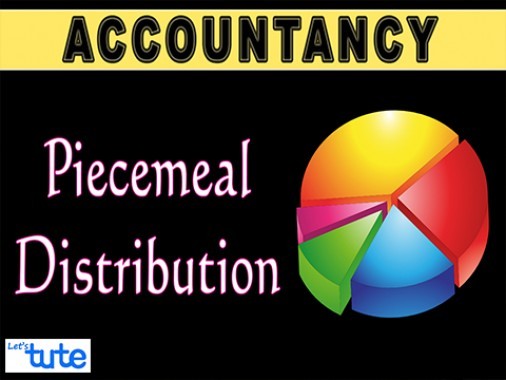 Class 11 & 12 Accountancy - Piecemeal Distribution Video by Let's Tute