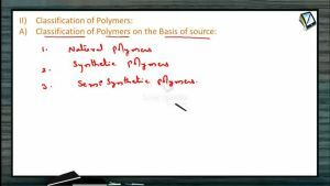 Polymers - Classification Of Polymers On The Basis Of Source (Session 1)