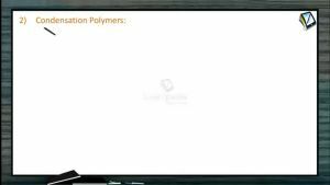 Polymers - Condensation Polymers (Session 2)