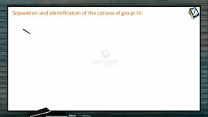 Practical Chemistry - Seperation And Identification Of Cations Of Group IV (Session 6 & 7)