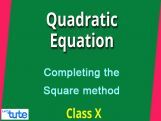 Class 10 Mathematics - Quadratic Equations - Completing The Square Method Video by Lets Tute Class 10 Mathematics - Quadratic Equations - Completing The Square Method Video by Lets Tute