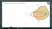 Rotational Motion - Torque About An Axis For A Rigid Body (Session 6)