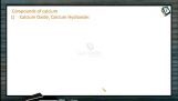 S Block Elements - Preparation And Properties Of Calcium Compounds (Session 6) S Block Elements - Preparation And Properties Of Calcium Compounds (Session 6)