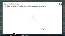Sets, Relations And Functions - Equality Of Function With Examples (Session 2)