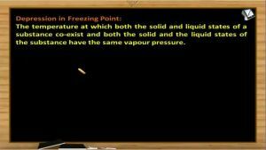 Solutions And Colligative Properties - Depression In Freezing Point (Session 7)