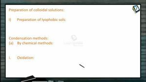 Surface Chemistry - Preparation Of Colloidal Solutions-1 (Session 3)