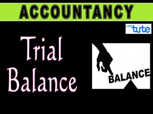 Class 11 Accountancy - Trial Balance Video by Let's Tute