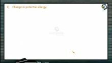 Work, Power And Energy - Change In Potential Energy (Session 6)