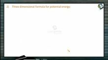 Work, Power And Energy - Three Dimensional Formula For Potential Energy (Session 6)