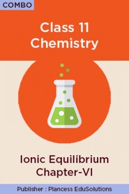 JEE & NEET Chemistry Class 11 Ionic Equilibrium Topic-6 Video Lectures By Plancess EduSolutions