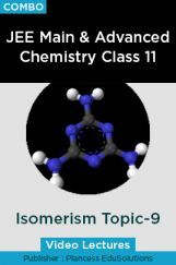 JEE & NEET Chemistry Class 11 - Isomerism Topic-9 Video Lectures By Plancess EduSolutions JEE & NEET Chemistry Class 11 - Isomerism Topic-9 Video Lectures By Plancess EduSolutions