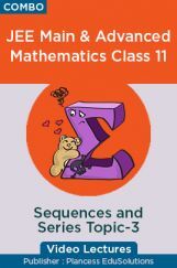JEE Main & Advanced Mathematics Class 11 - Sequences And Series Topic-3 Video Lectures By Plancess EduSolutions JEE Main & Advanced Mathematics Class 11 - Sequences And Series Topic-3 Video Lectures By Plancess EduSolutions