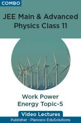 JEE & NEET Physics Class 11 - Work Power Energy Topic-5 Video Lectures By Plancess EduSolutions JEE & NEET Physics Class 11 - Work Power Energy Topic-5 Video Lectures By Plancess EduSolutions
