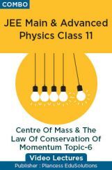 JEE & NEET Physics Class 11 - Centre Of Mass And The Law Of Conservation Of Momentum Topic-6 Video Lectures By Plancess EduSolutions JEE & NEET Physics Class 11 - Centre Of Mass And The Law Of Conservation Of Momentum Topic-6 Video Lectures By Plancess EduSolutions