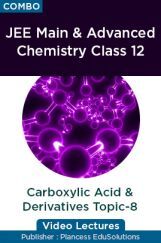 JEE & NEET Chemistry Class 12 - Carboxylic Acid And Derivatives Topic-8 Video Lectures By Plancess EduSolutions JEE & NEET Chemistry Class 12 - Carboxylic Acid And Derivatives Topic-8 Video Lectures By Plancess EduSolutions