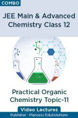 JEE & NEET Chemistry Class 12 - Practical Organic Chemistry Topic-11 Video Lectures By Plancess EduSolutions JEE & NEET Chemistry Class 12 - Practical Organic Chemistry Topic-11 Video Lectures By Plancess EduSolutions