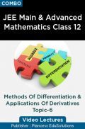 JEE Main & Advanced Mathematics Class 12 - Methods Of Differentiation And Applications Of Derivatives Topic-6 Video Lectures By Plancess EduSolutions