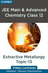 JEE Main & Advanced Chemistry Class 12 - Extractive Metallurgy Topic-13 Video Lectures By Plancess EduSolutions JEE Main & Advanced Chemistry Class 12 - Extractive Metallurgy Topic-13 Video Lectures By Plancess EduSolutions