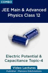 JEE & NEET Physics Class 12 - Electric Potntial & Capacitance Topic-4 Video Lectures By Plancess EduSolutions JEE & NEET Physics Class 12 - Electric Potntial & Capacitance Topic-4 Video Lectures By Plancess EduSolutions
