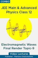 JEE & NEET Physics Class 12 - Electromagnetic Waves Final Render Topic-9 Video Lectures By Plancess EduSolutions JEE & NEET Physics Class 12 - Electromagnetic Waves Final Render Topic-9 Video Lectures By Plancess EduSolutions