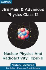 JEE & NEET Physics Class 12 - Nuclear Physics And Radioactivity Topic-11 Video Lectures By Plancess EduSolutions JEE & NEET Physics Class 12 - Nuclear Physics And Radioactivity Topic-11 Video Lectures By Plancess EduSolutions