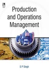 PRODUCTION AND OPERATIONS MANAGEMENT By S P SINGH