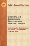 Chemical and Biochemical Reactors and Process Control Vol I