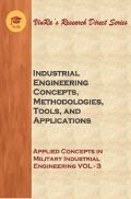Applied Concepts in Military Industrial Engineering Vol III