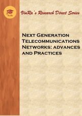 Next Generation Telecommunications Networks: advances and Practices Next Generation Telecommunications Networks: advances and Practices