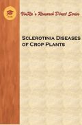 Sclerotinia Diseases of Crop Plants Sclerotinia Diseases of Crop Plants