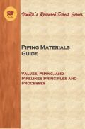 Valves, Piping, and Pipelines Principles and Processes Vol I Valves, Piping, and Pipelines Principles and Processes Vol I