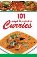 101 Ways To Prepare Curries 101 Ways To Prepare Curries