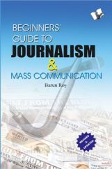 Beginners' Guide To Journalism & Mass Communication Beginners' Guide To Journalism & Mass Communication