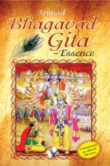 Srimad Bhagavad Gita – Essence Srimad Bhagavad Gita – Essence