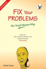 Fix Your Problems - The Tenali Raman Way Fix Your Problems - The Tenali Raman Way