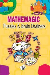 Mathemagic Puzzles And Brain Drainers Mathemagic Puzzles And Brain Drainers