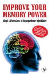Improve Your Memory Power Improve Your Memory Power