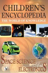 Children's Encyclopedia - Space Science And Electronics Children's Encyclopedia - Space Science And Electronics