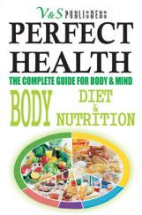 Perfect Health - Body Diet & Nutrition Perfect Health - Body Diet & Nutrition