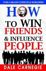 How to Win Friends and Influence People How to Win Friends and Influence People