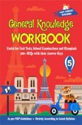 General Knowledge Workbook - Class 5 General Knowledge Workbook - Class 5