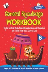 General Knowledge Workbook - Class 6 General Knowledge Workbook - Class 6