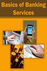 Basics of Banking Services Basics of Banking Services