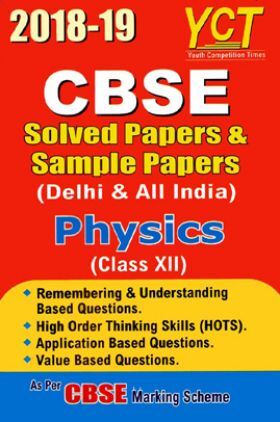 CBSE All India & Delhi Physics Solved Papers & Sample Papers For 2018-19