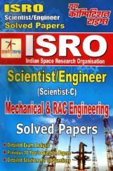 ISRO Scientist / Engineer Mechanical & RAC Engineering Solved Papers ISRO Scientist / Engineer Mechanical & RAC Engineering Solved Papers
