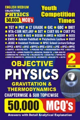 TGT/PGT/GIC Physics Gravitation & Thermodynamics 50,000 MCQ  Vol.-02 Solved Papers