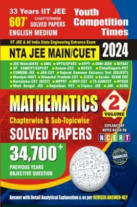 NTA JEE MAIN/CUET Mathematics Solved Papers Vol.02 2024-25